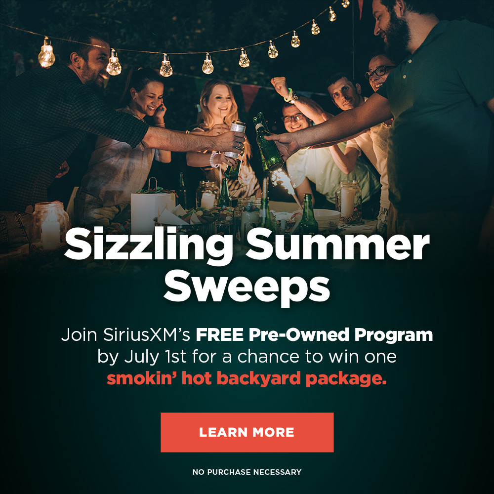 Join SiriusXM Free Pre-Owned Program by July 1st, 2022 for a chance to win one smokin' hot backyard package.